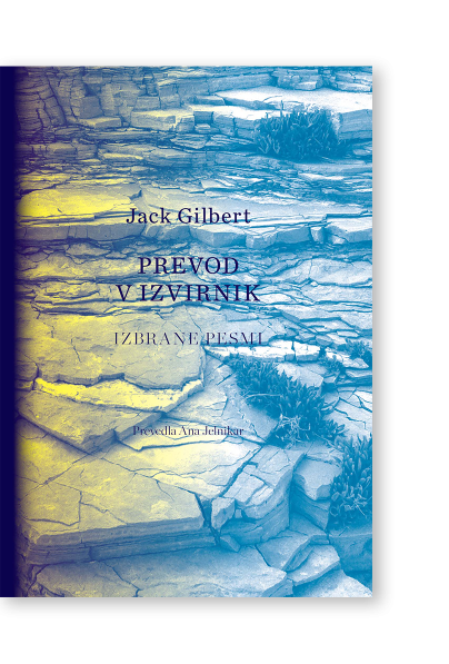 Prevod v izvirnik/Translation into the Original (slo/ang), Jack Gilbert