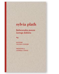 LJUBEZENSKA PESEM NOREGA DEKLETA; Sylvia Plath
